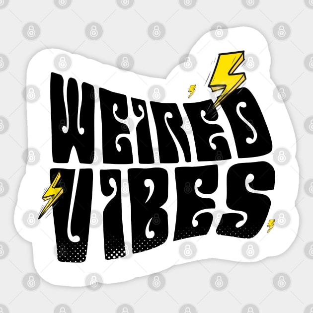 Weird Vibes Only Sticker by benyamine